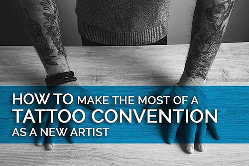 How to Make the Most of a Tattoo Convention as an Artist - SilkCards Blog
